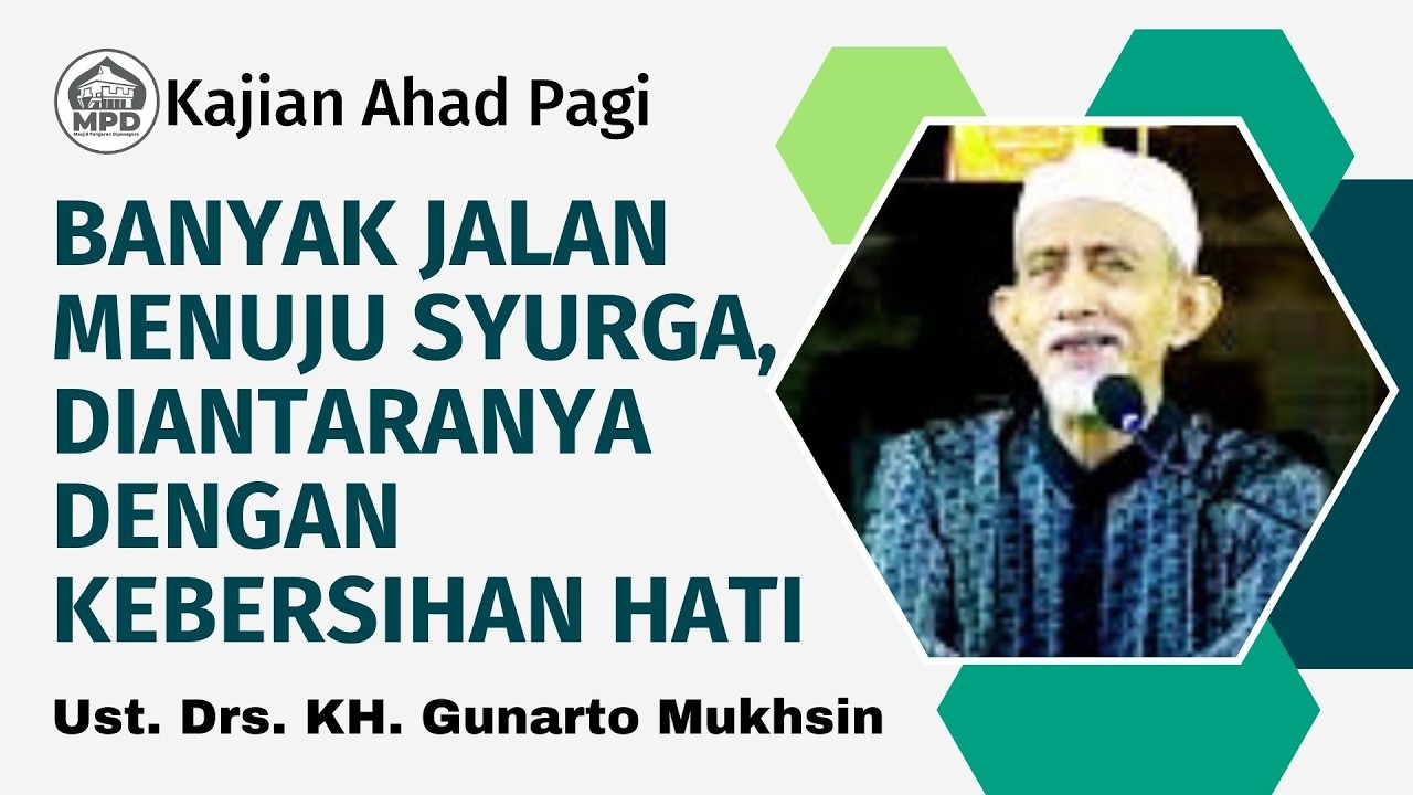Kajian Ahad Pagi - Kisah Ahli Surga Karena Hatinya Yang Bersih || Ust. Drs. KH. Gunarto Mukhsin