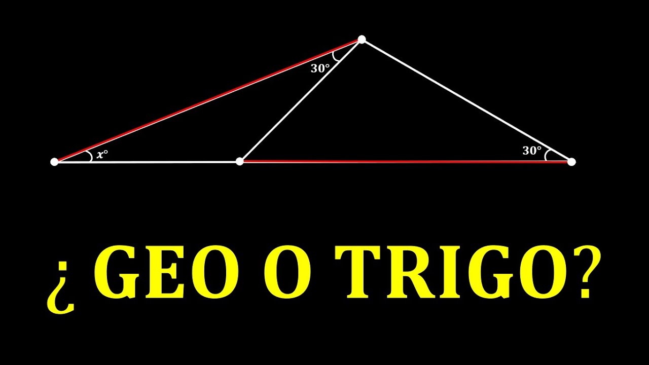 LO RESOLVEMOS POR...¿GEOMETRÍA O TRIGONOMETRÍA?