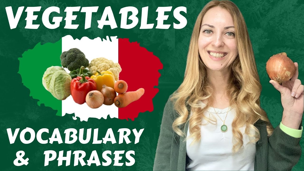 Learn Italian: VEGETABLES - VOCABULARY (nouns with definite articles and pictures) & PHRASES
