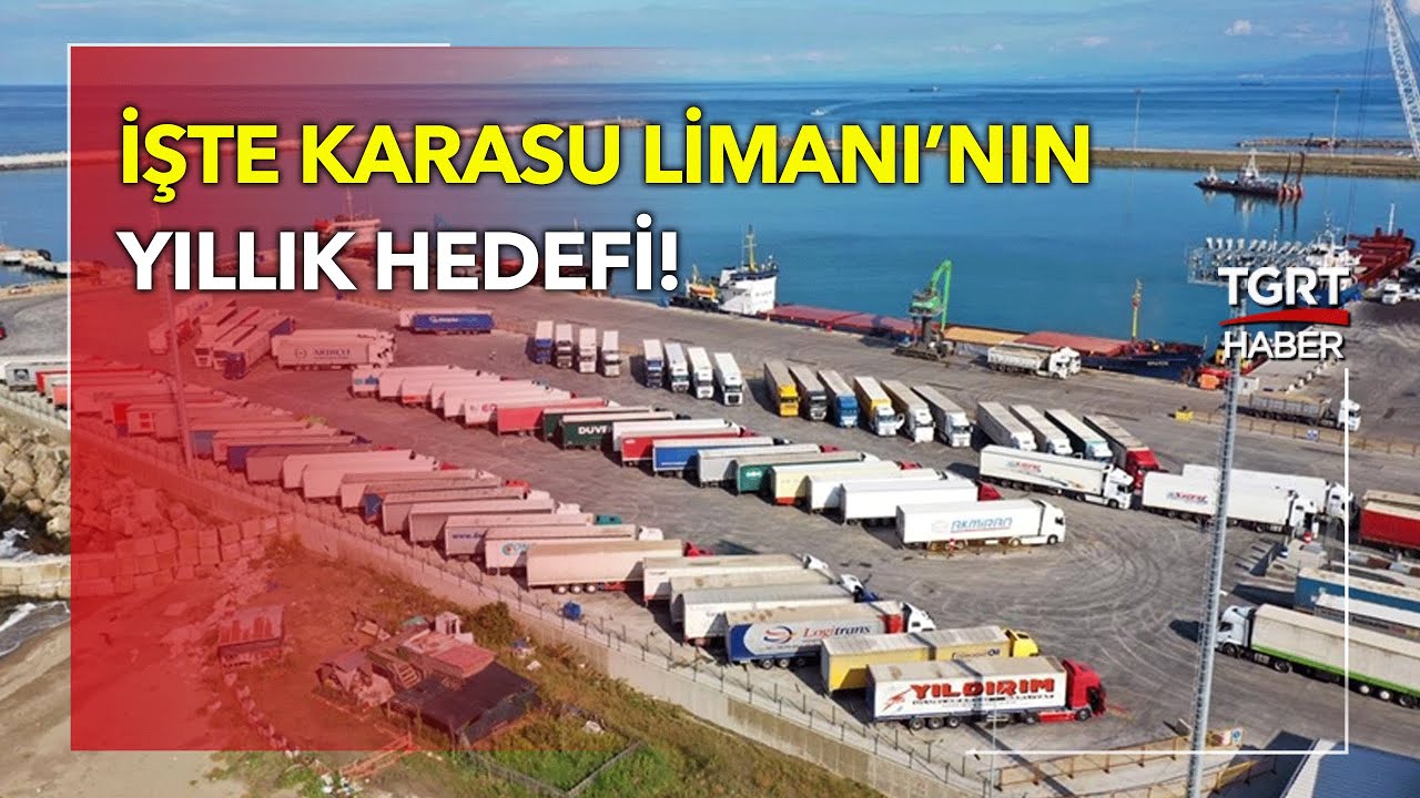 Karasu Limanı'nda Hedef Yıllık 40 Bin Araç Ve 1,1 Milyon Ton Yük! | TGRT Haber