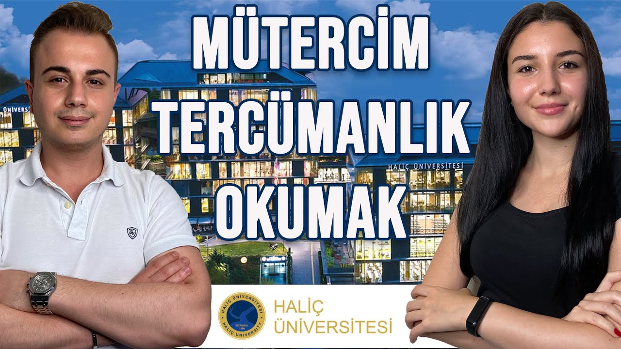 MÜTERCİM TERCÜMANLIK BÖLÜMÜ OKUMAK | HALİÇ ÜNİVERSİTESİ