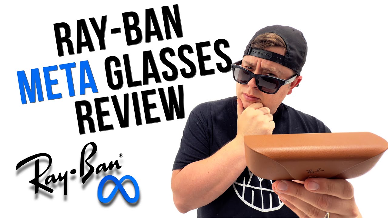 The Future is Here | Ray-Ban Meta Glasses Reviews