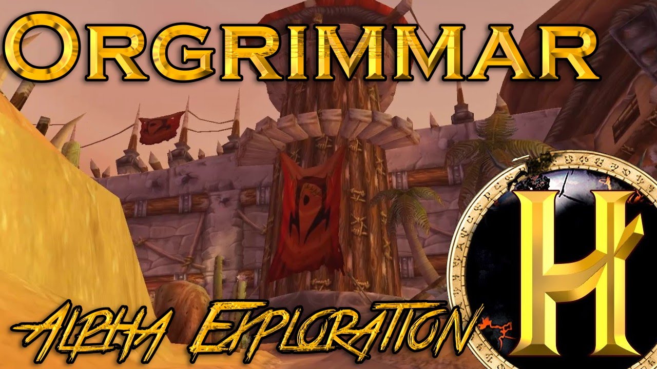 Wow Alpha Exploration - Alpha Orgrimmar