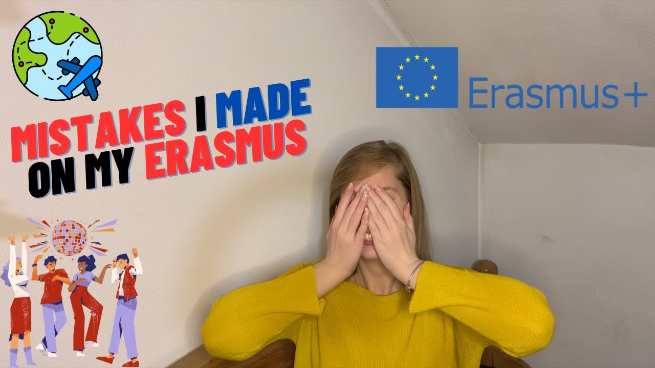 Mistakes I have made before or during my Erasmus | How was my Erasmus? Regrets about Erasmus plus