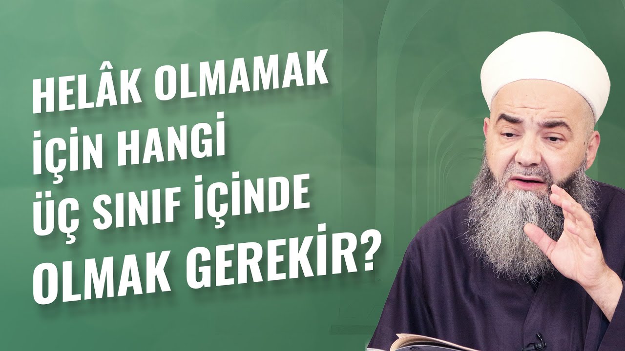 Helâk Olmamak İçin Hangi Üç Sınıf İçinde Olmak Gerekir?