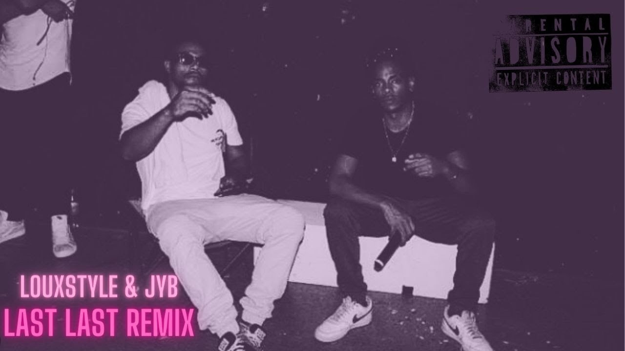 LAST LAST REMIX - LOUXSTYLE ft JYB