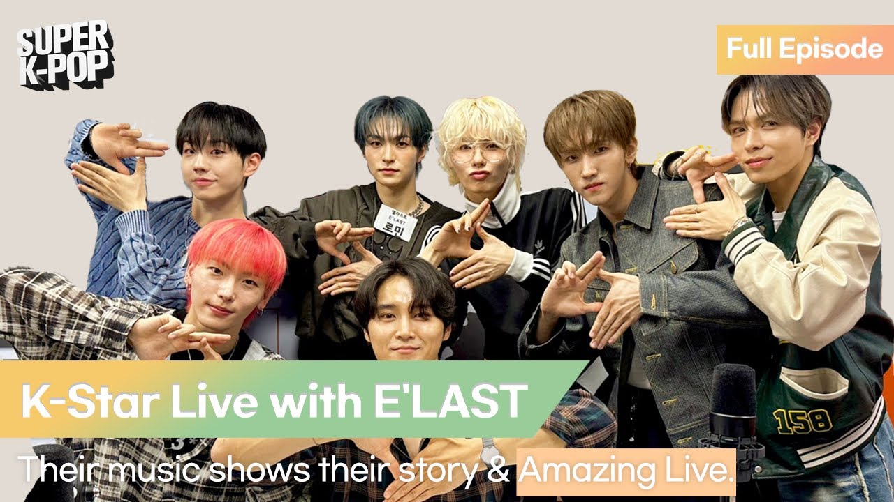K-Star Live with E'LAST. Their music shows their story & Amazing Live.