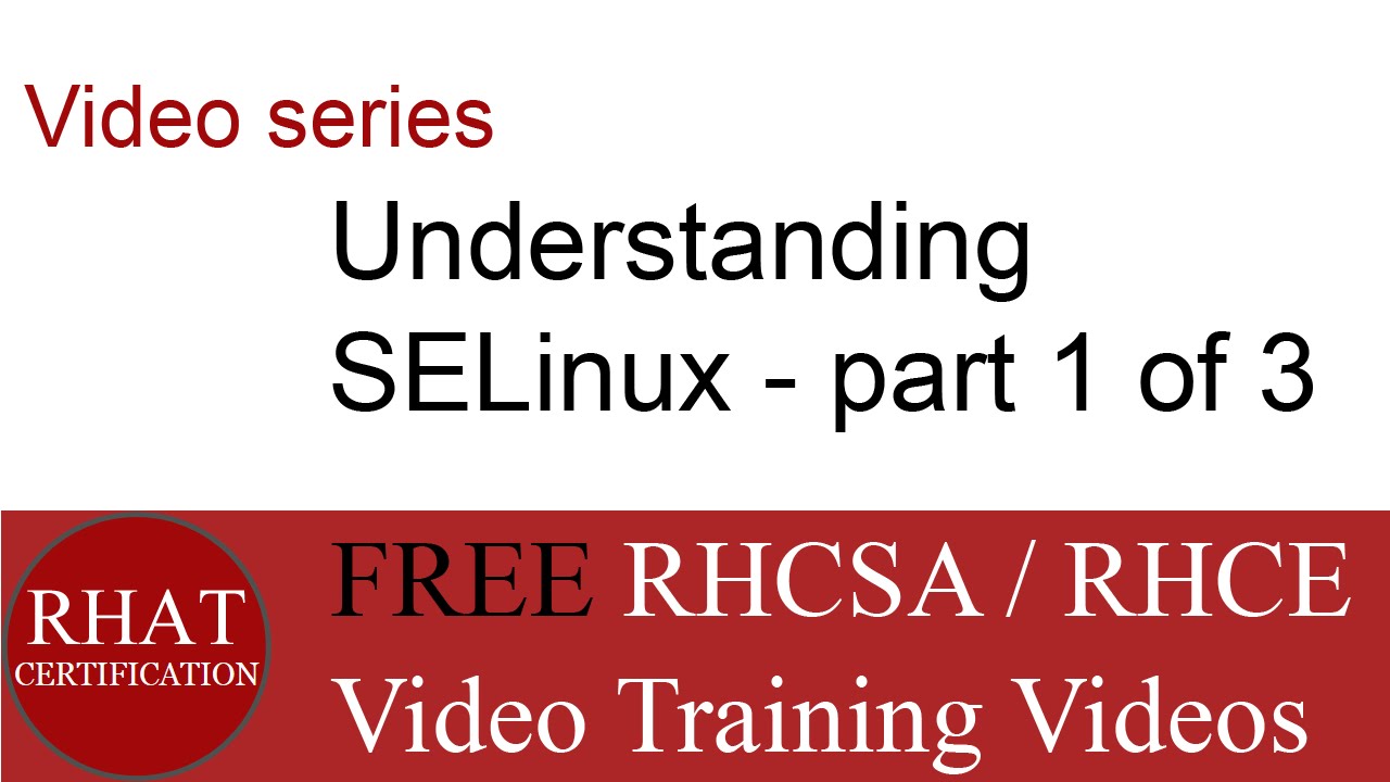 Understanding SELinux - Part 1 of 3 Video Series