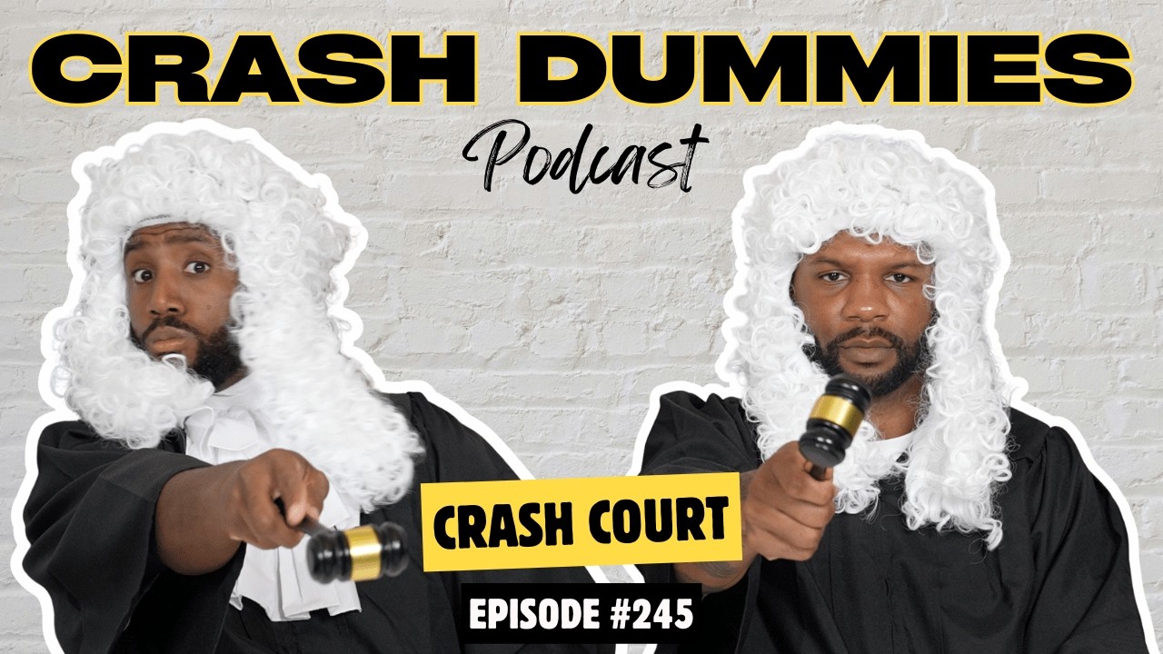Crash Court | Crash Dummies Podcast Ep. 245