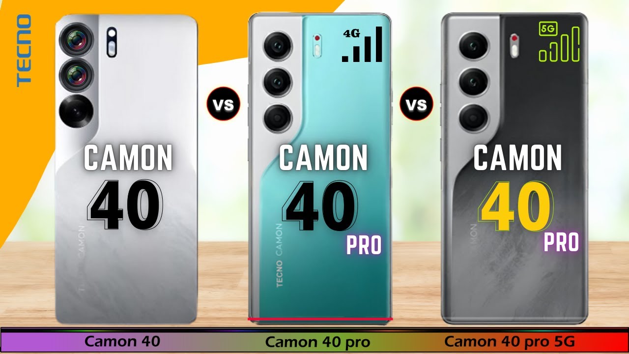 Tecno Camon 40 Vs Camon 40 Pro 4G Vs Camon 40 Pro 5G | Comparison