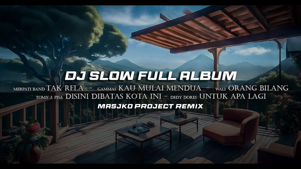 DJ SLOW FULL ALBUM COCOK BUAT SANTAY
