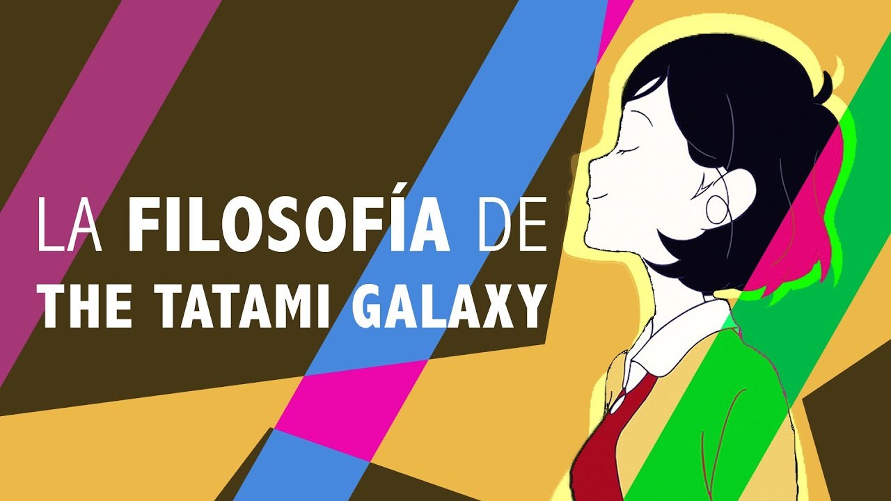 LA FILOSOFÍA DE THE TATAMI GALAXY