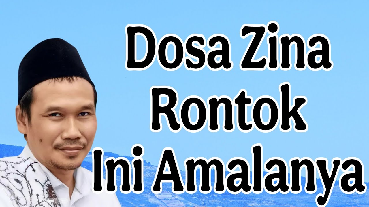 penjelasan gus baha : amalan penggugur dosa zina