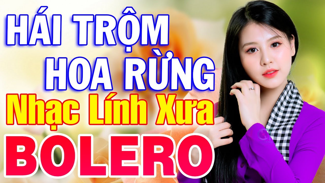 Hái Trộm Hoa Rừng, Sầu Tím Thiệp Hồng - LK Nhạc Lính Mới Còn Mãi Theo Thời Gian