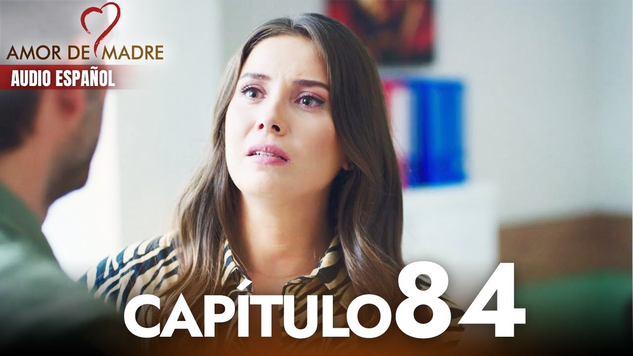 Amor de Madre Capitulo 84 Completo en Español - Serie Turca Doblada al Español | Canım Annem