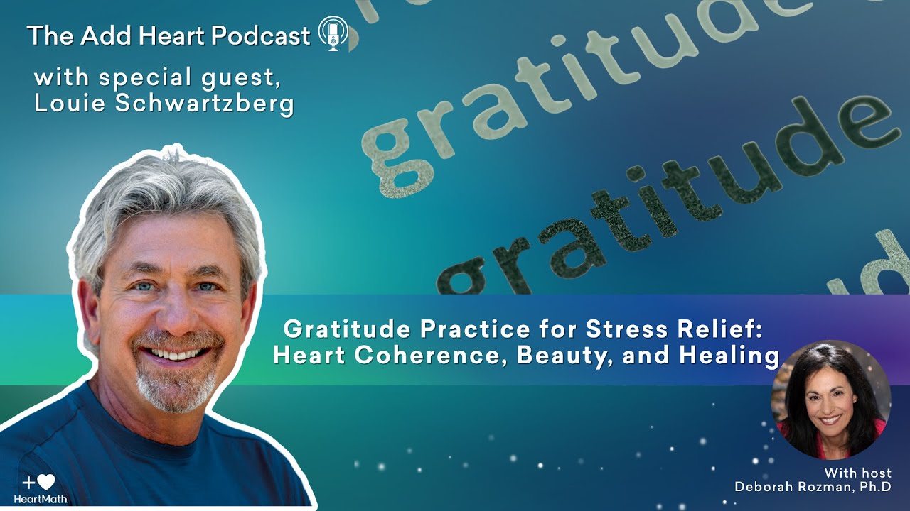 Gratitude Practice for Stress Relief: Louie Schwartzberg on Heart...
