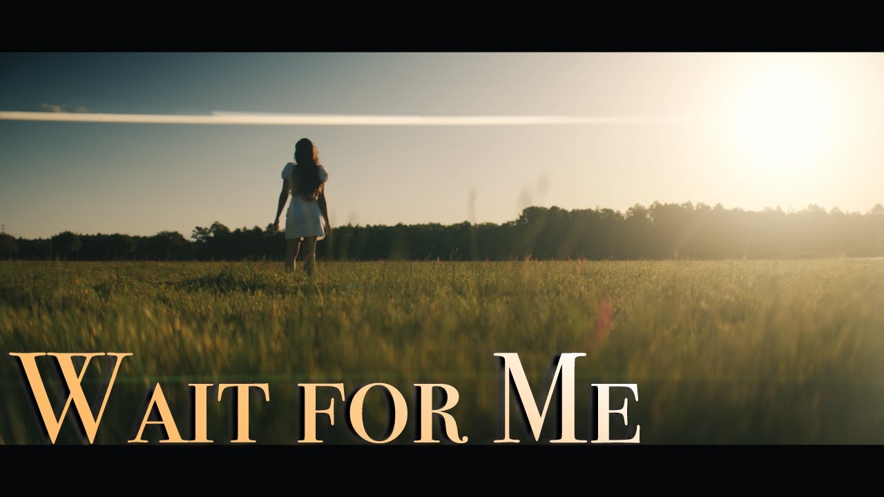 WAIT FOR ME | [A Visual Poem]