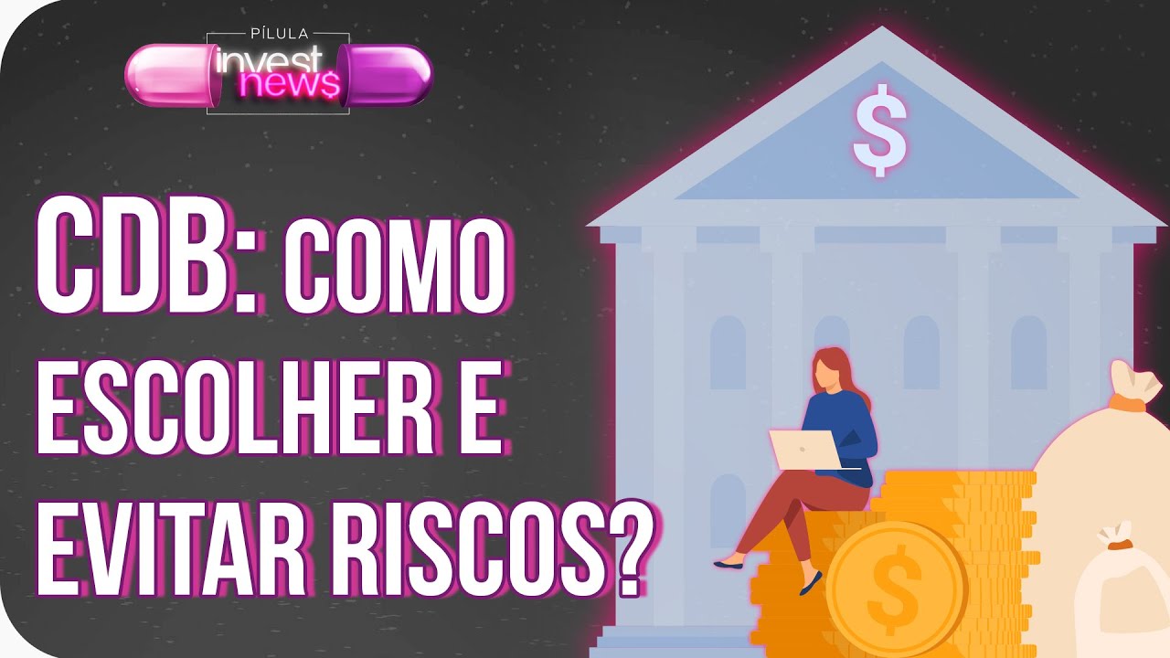 CDB: Como escolher sem medo?