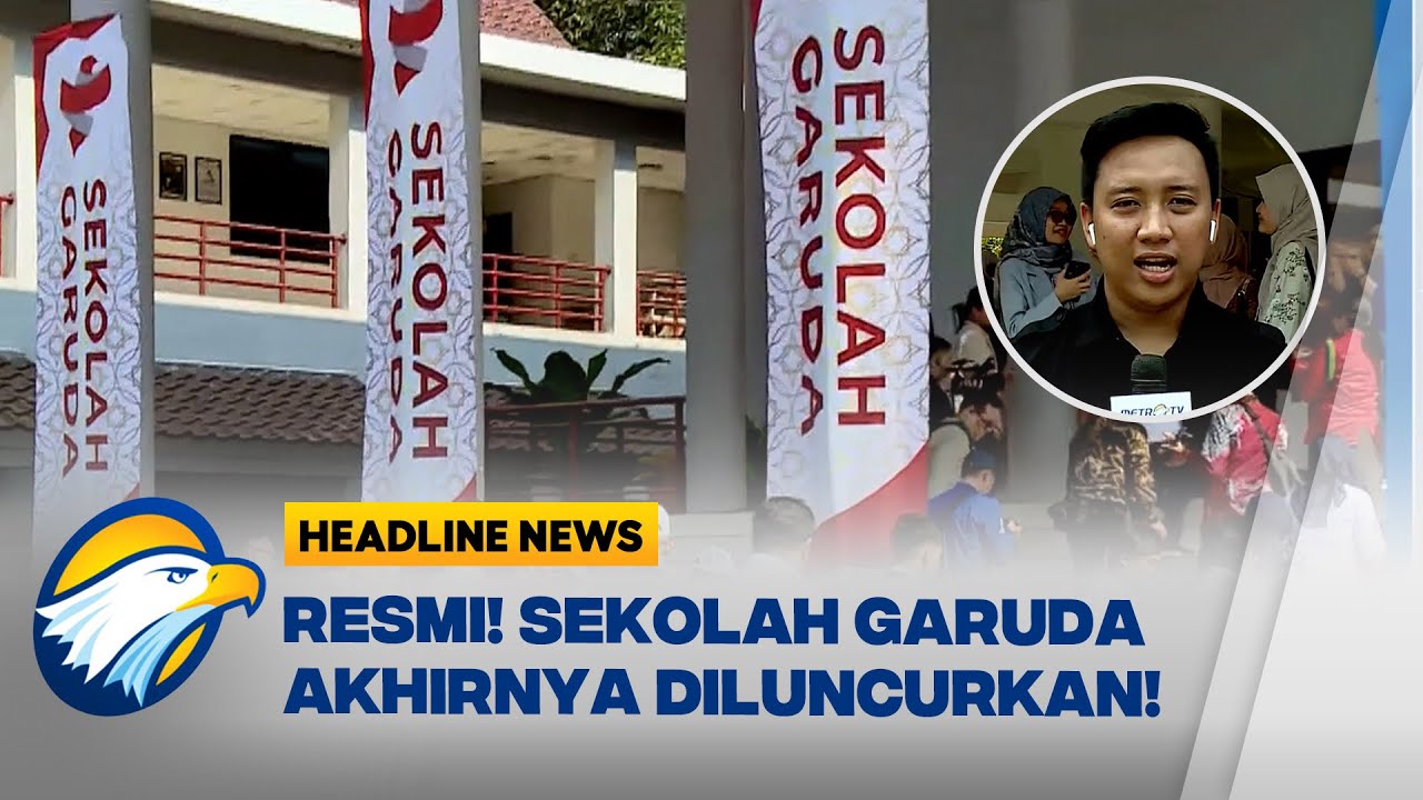 [HEADLINE NEWS 08/10] Sekolah Garuda Diluncurkan Serentak di Seluruh Indonesia!