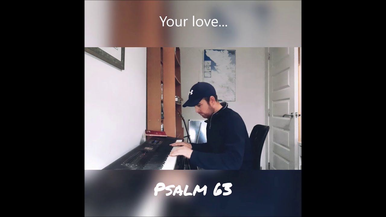 Psalm 63 (Better than Life)