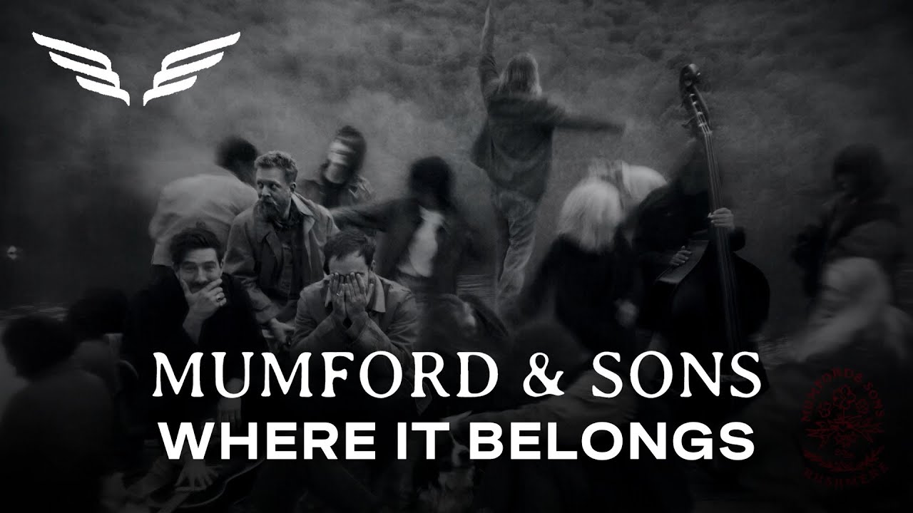 Mumford & Sons - Where It Belongs (Official Lyric Video)