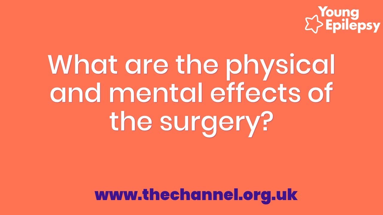 Young Epilepsy meets Consultant Neurosurgeon, Martin Tisdall: Physical & mental effects of surgery