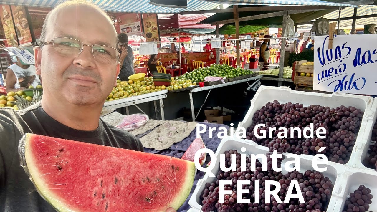 HOJE DIA DE FEIRA - QUINTA FEIRA PRAIA GRANDE (Quietude)