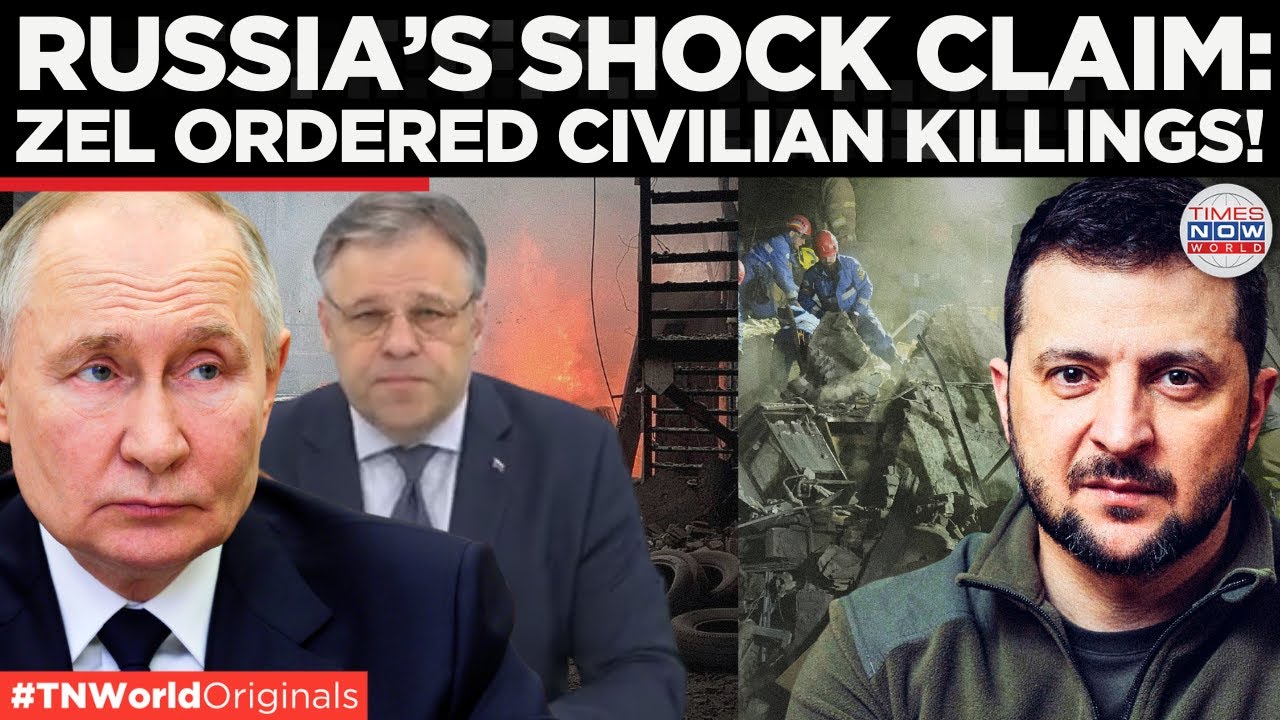 Russia Alleges Zelensky Ordered &lsquo;Shoot All Civilians&rsquo; in Ukraine War| Times Now World