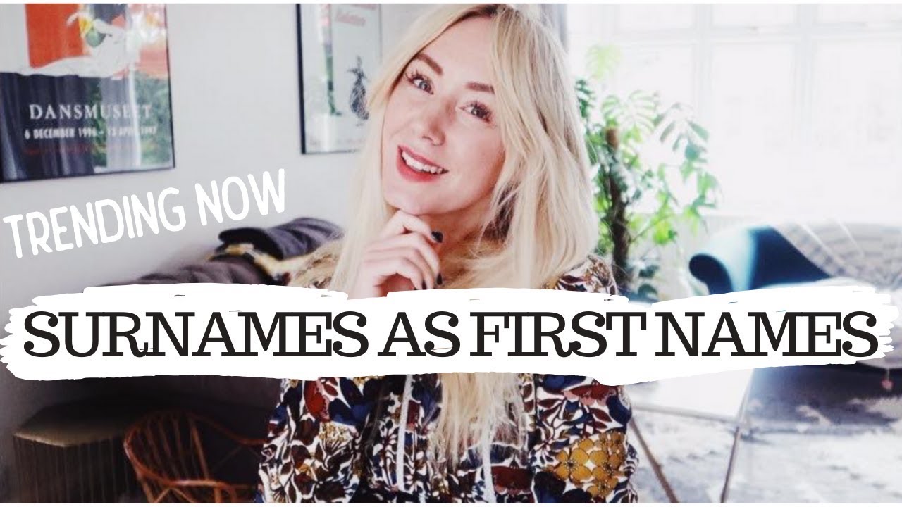 23 Surnames Which Make Great Unique First Names | SJ STRUM