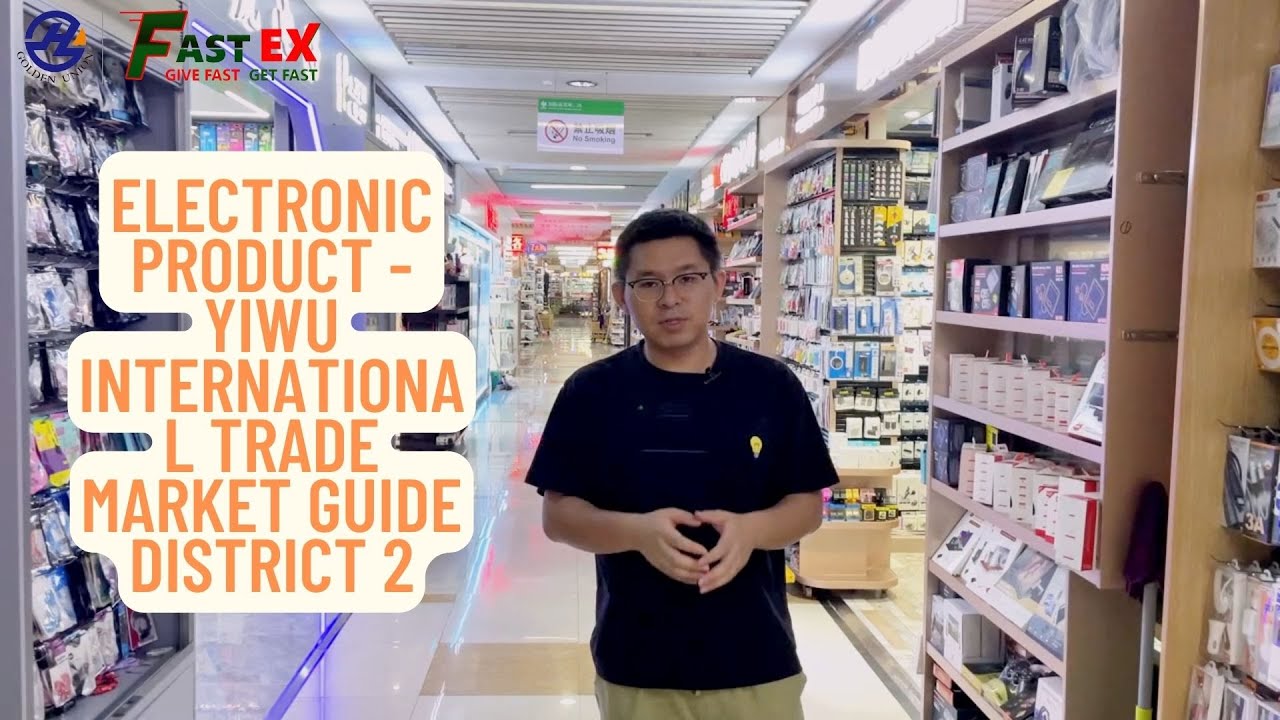 ELECTRONIC PRODUCT - Yiwu International Trade Market Guide District 2