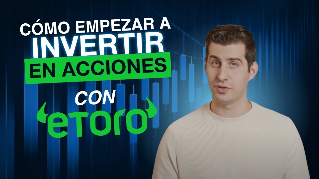 C&oacute;mo INVERTIR EN ACCIONES con eToro: Paso a Paso