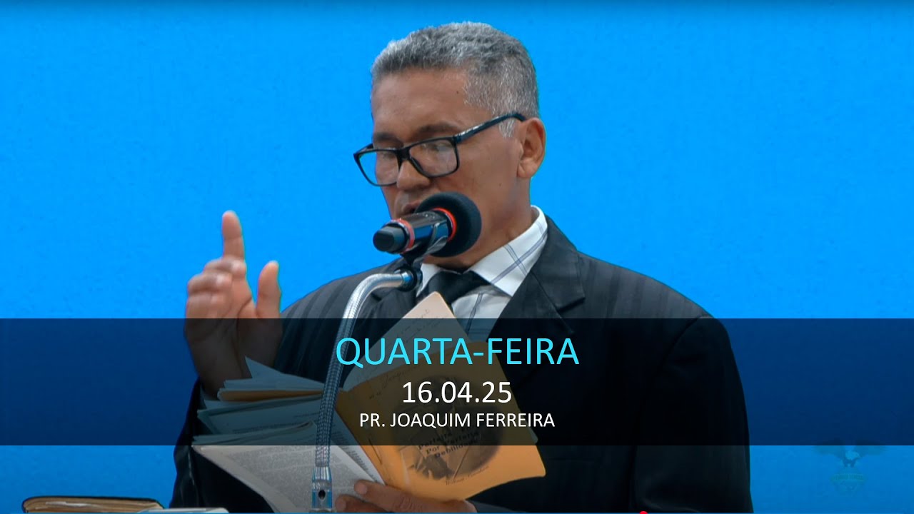 16.04.2025 - Quarta-feira - Encontro Nacional de Pastores em Goiânia-GO | Pr. Joaquim Ferreira