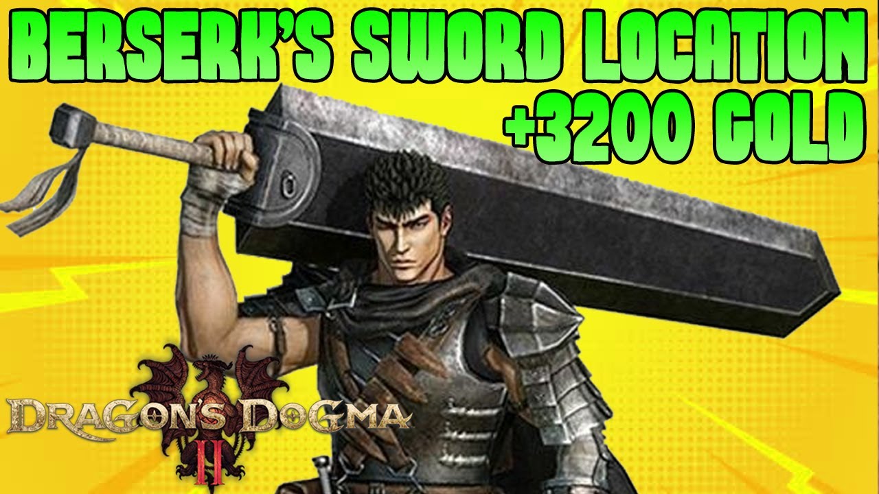 Dragon's Dogma 2 Berserk's GreatSword Location & Gold, The Best Greatsword for Mid game LifeTaker