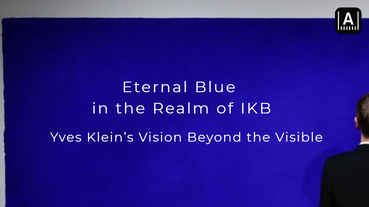 Eternal Blue in the Realm of IKB: Yves Klein’s Vision Beyond the Visible