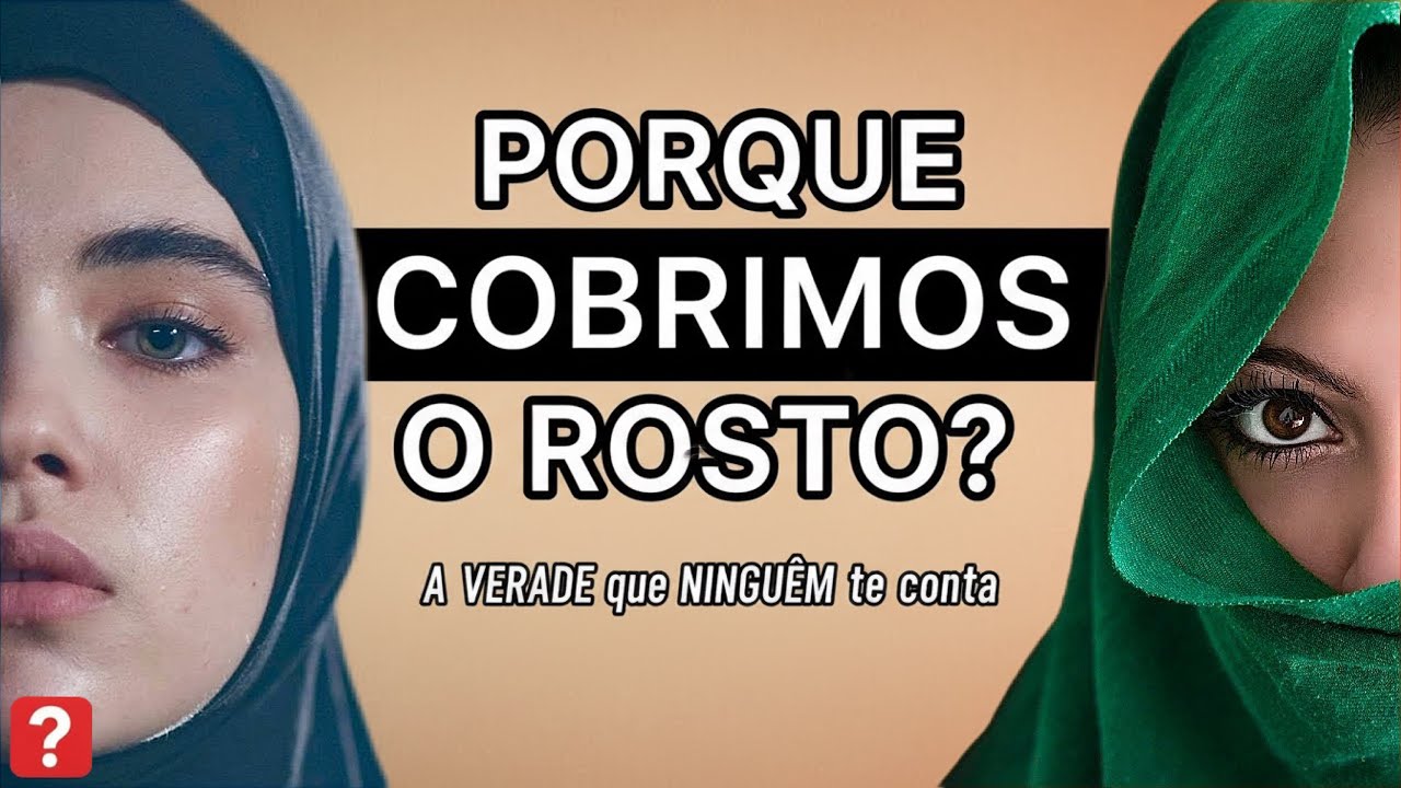 O que a Mídia Esconde: A Verdade sobre a Cobertura do Rosto das Mulheres no Islam