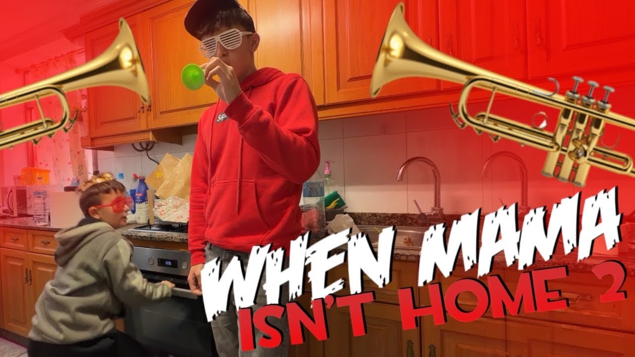 WHEN MAMA ISNT HOME 2