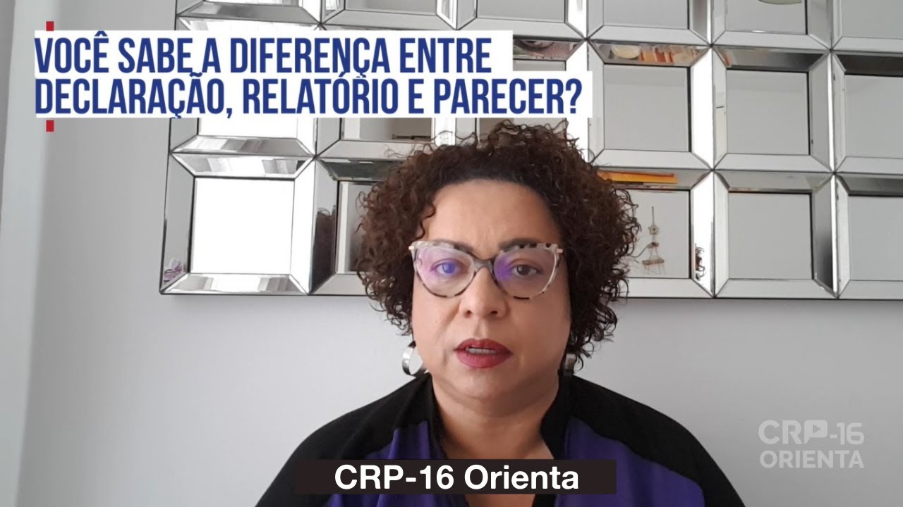 CRP-16 Orienta: declaração, relatório e parecer psicológico