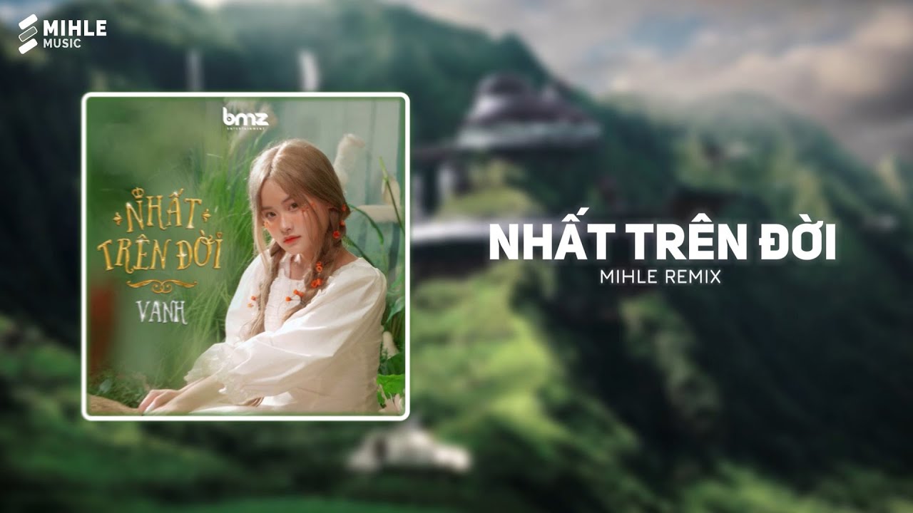 Nhất Tr&ecirc;n Đời - VAnh x Bmz 「Mihle Remix」| Remix TikTok 2023 | Audio Lyrics Video