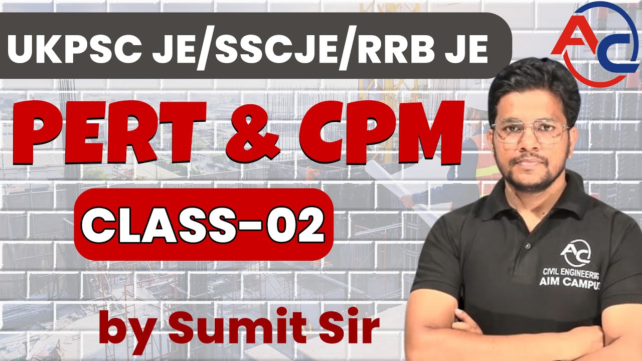 PERT & CPM Day-02 by Sumit Sir | UKPSC JE 2023 , SSC JE, RRB JE | CPM & PERT (Project Management)