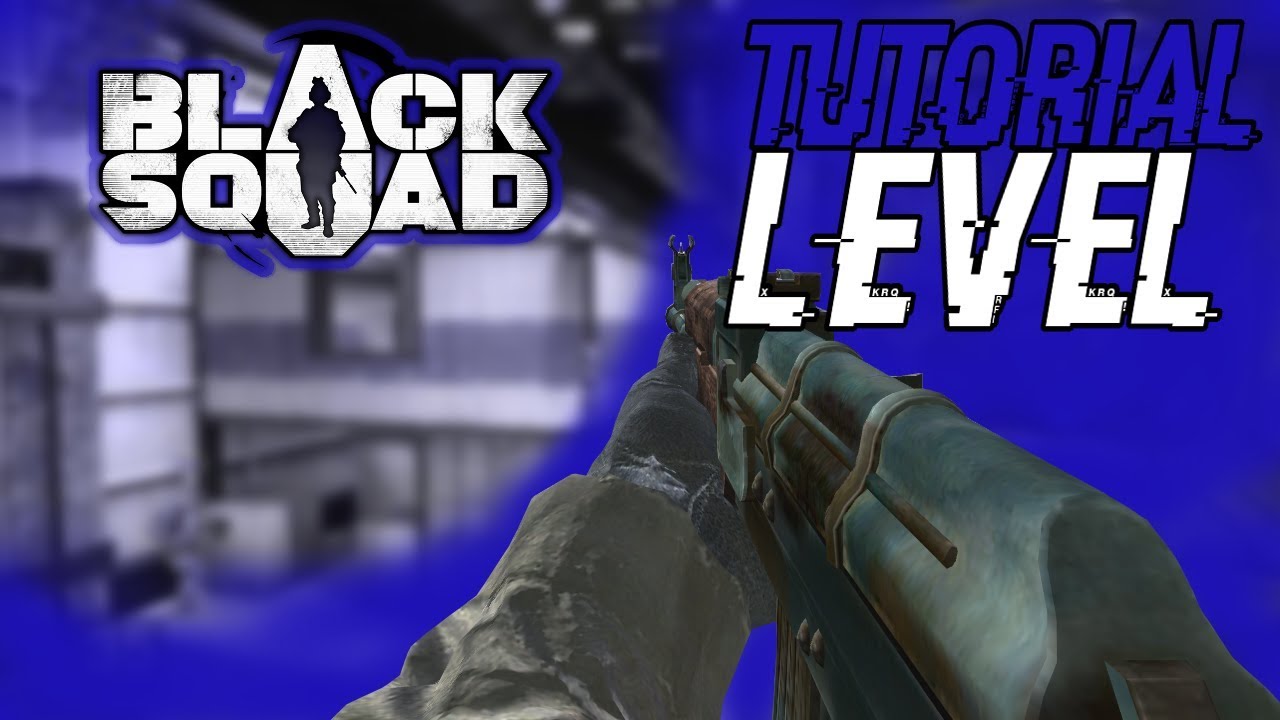 Black Squad  Tutorial Level Walkthrough