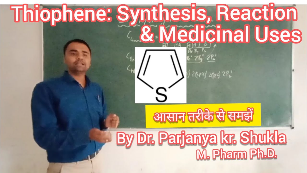 Thiophene| Synthesis, Reactions & Medicinal Uses | Synthesis & Reaction of Thiophene in easy way