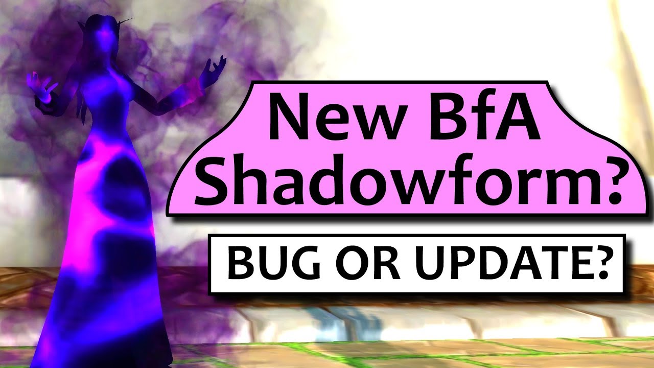 New BfA Shadowform Visual! Bug or Update?