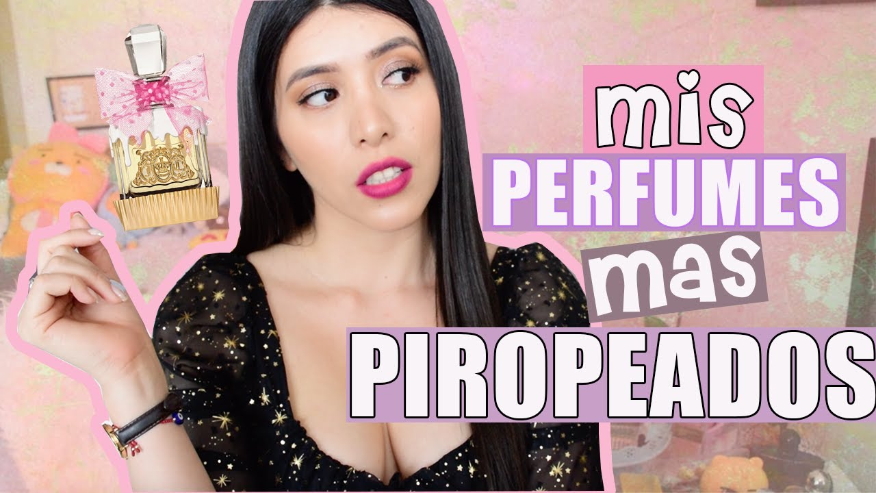 Mis PERFUMES mas PIROPEADOS