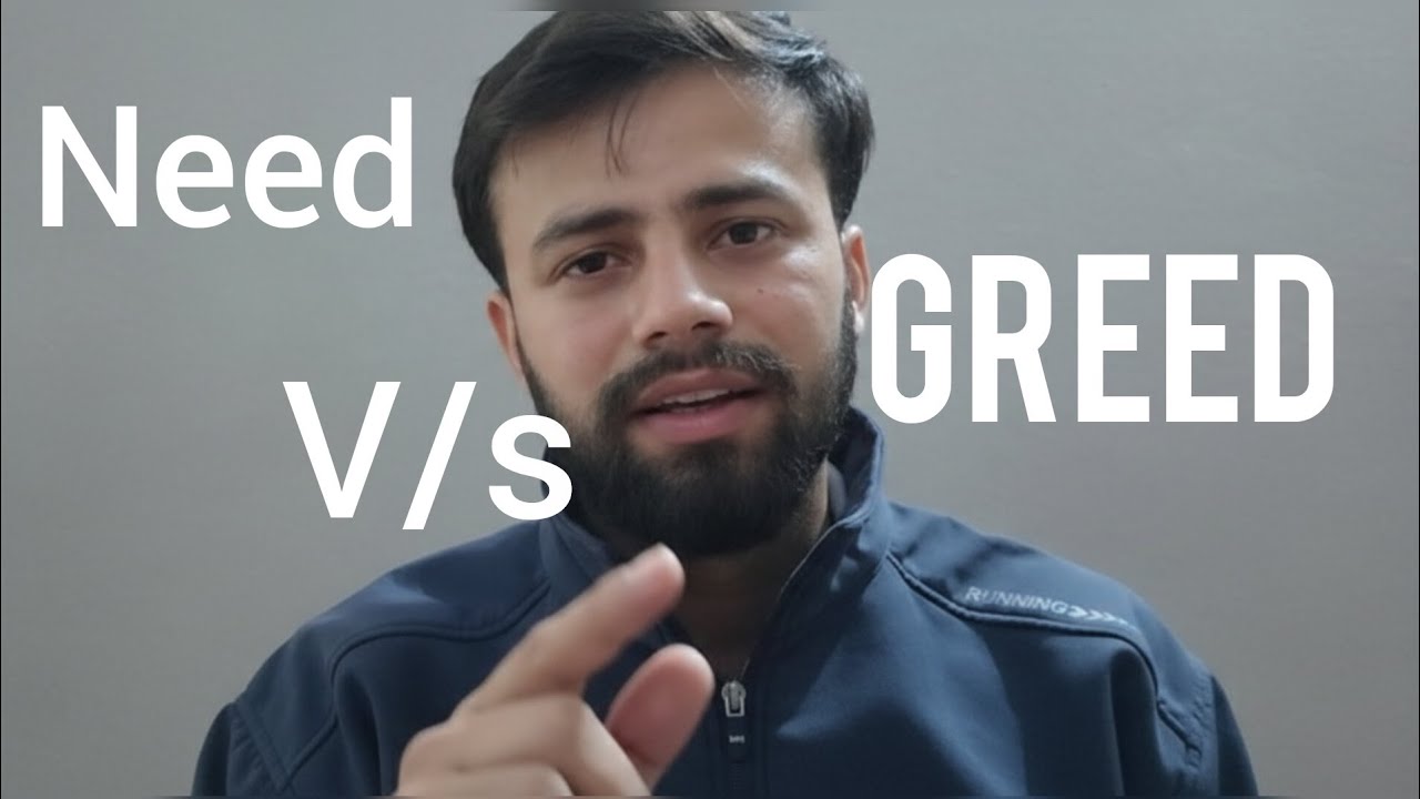 Need V/s Greed, kya zaroorate humari apni hai🧐🫰🏻
