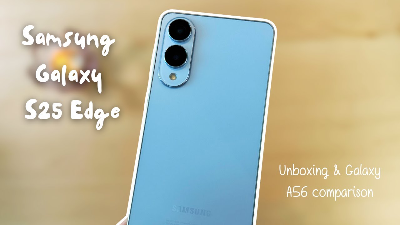 ✨️ Samsung Galaxy S25 Edge ✨️ customization, set up, Galaxy AI & Galaxy A56 comparison