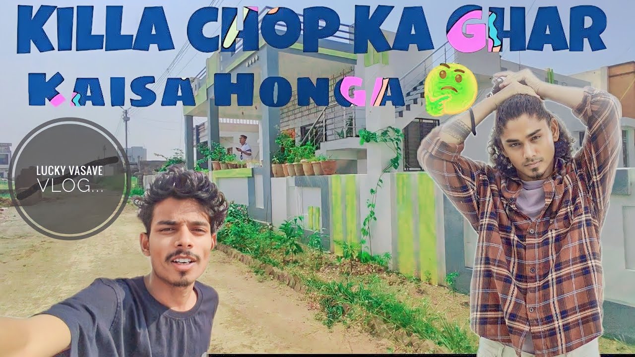 Aaj Me ja Raha hu Killa chop ke Ghar 🥰|| To Killa chop ka Ghar Kaisa hai 🤔||  #vlog