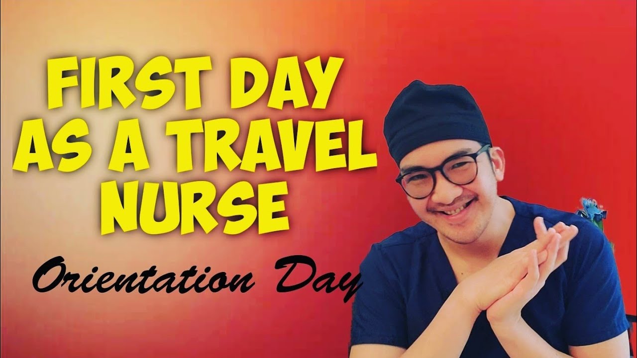 First Day as A Travel Nurse/ Orientation Day