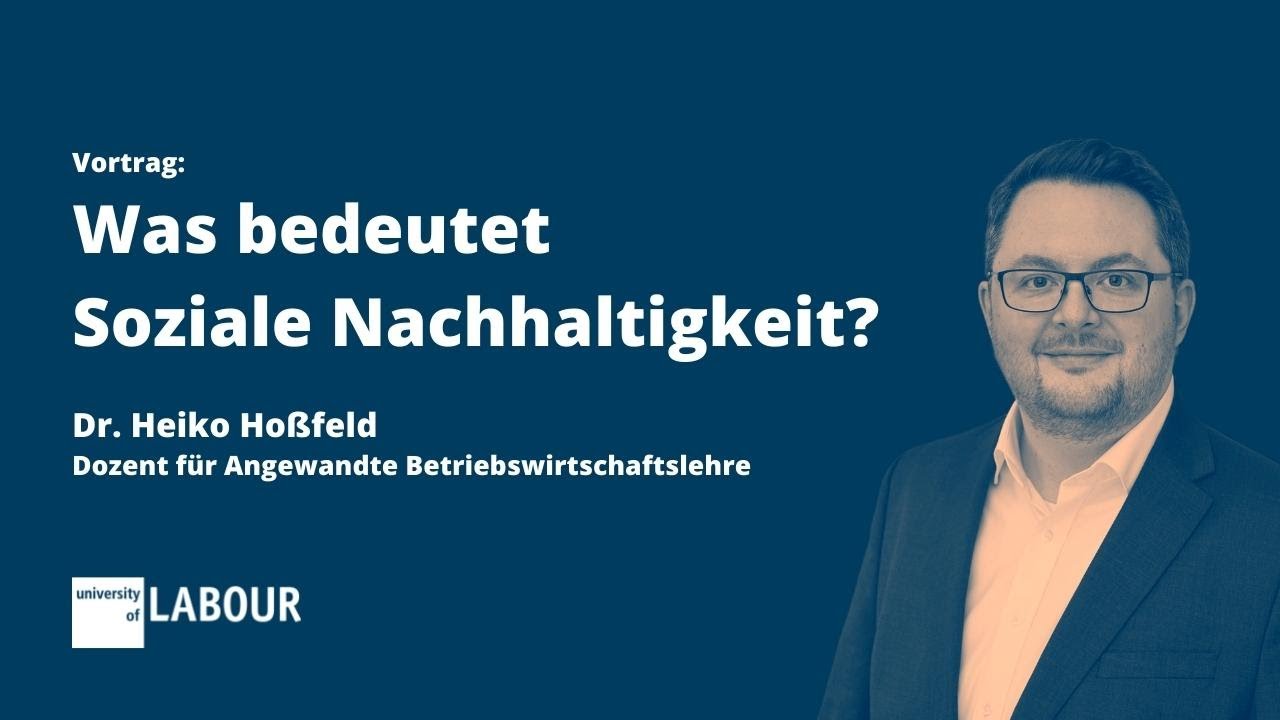 Was bedeutet Soziale Nachhaltigkeit? | Vortrag von Dr. Heiko Hoßfeld