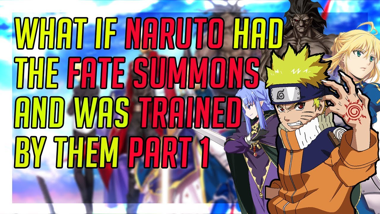 what if naruto had the fate summons and was trained by them part 1