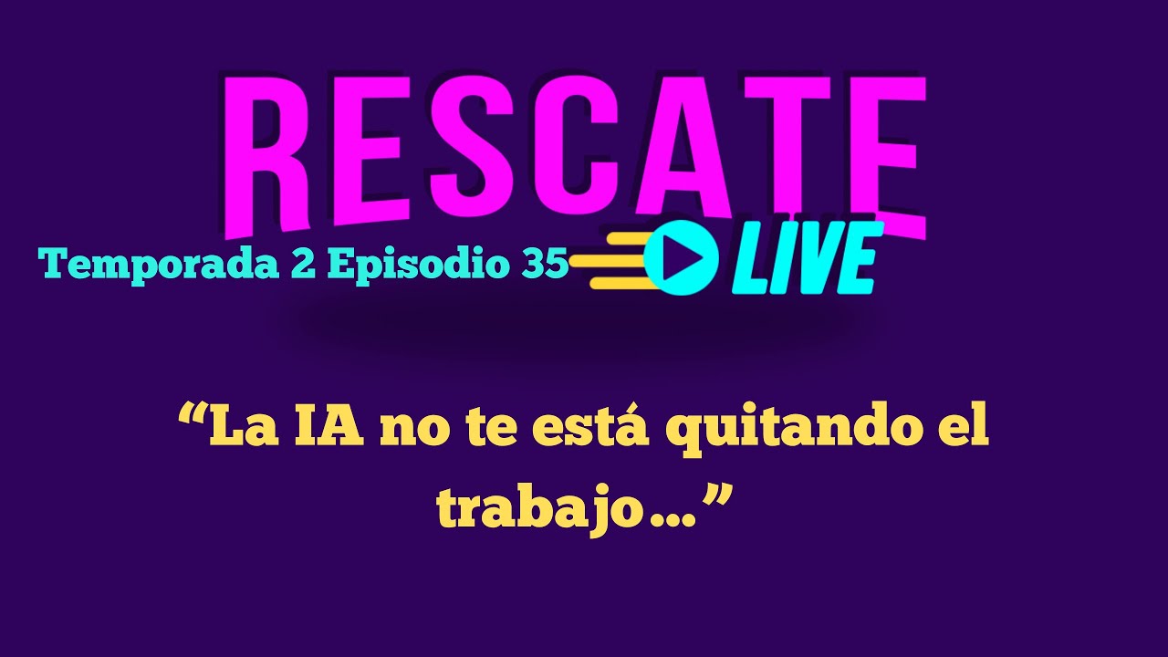 Episodio 35 :  “La IA no te quita el trabajo… te quita las excusas.”